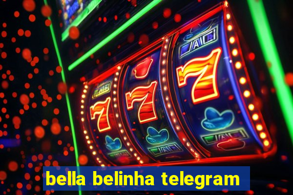 bella belinha telegram